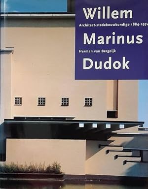 Bild des Verkufers fr Willem Marinus Dudok. Architect-stedebouwkundige 1884-1974. zum Verkauf von Frans Melk Antiquariaat