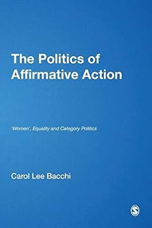 Seller image for The Politics of Affirmative Action: 'Women', Equality and Category Politics for sale by WeBuyBooks