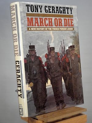 Seller image for March or Die: A New History of the French Foreign Legion for sale by Henniker Book Farm and Gifts