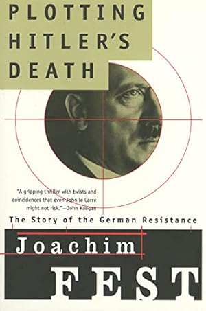 Bild des Verkufers fr Plotting Hitler's Death: The Story of the German Resistance zum Verkauf von WeBuyBooks