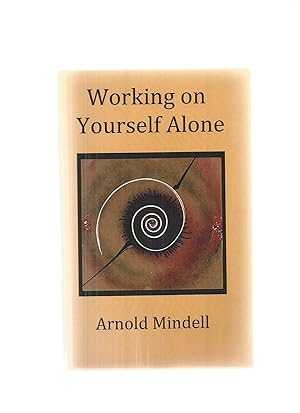 Seller image for WORKING ON YOURSELF ALONE Inner Dreambody Work for sale by Amnesty Bookshop, Malvern