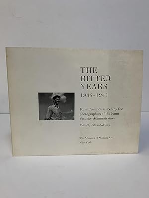 Seller image for THE BITTER YEARS1935-1941: RURAL AMERICA AS SEEN BY THE PHOTOGRAPHERS OF THE FARM SECURITY ADMINISTRATION for sale by Second Story Books, ABAA