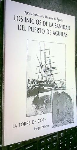 Imagen del vendedor de Los Inicios de la sanidad del puerto de Aguilas: la torre de Cope a la venta por Librera La Candela