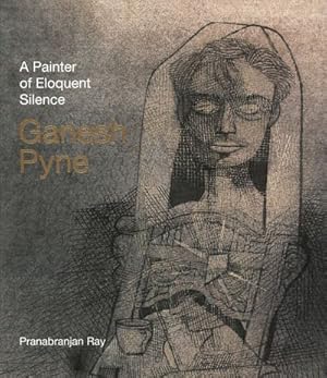 Seller image for Ganesh Pyne : A Painter of Eloquent Silence for sale by GreatBookPricesUK