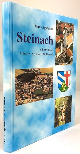 Steinach. Eine Heimatgeschichte und Chronik der Gemeinde Steinach mit den Gemeindeteilen Münster,...