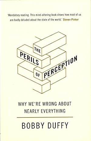 Bild des Verkufers fr The Perils of Perception: Why Were Wrong About Nearly Everything zum Verkauf von WeBuyBooks