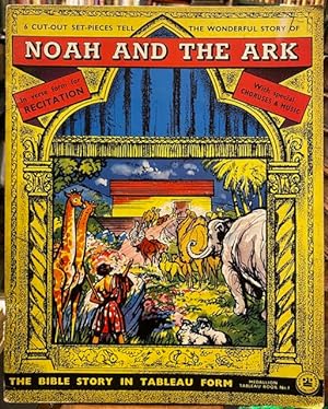Bild des Verkufers fr Noah and the Ark; The Bible Story Told in Verse Form, Illustrated with Coloured Tableaux and Decorations to Text : Medallion Tableau Book, No. 1 zum Verkauf von Foster Books - Stephen Foster - ABA, ILAB, & PBFA