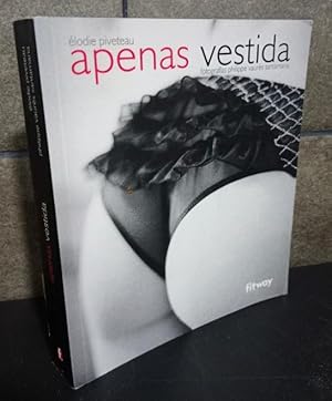 Seller image for APENAS VESTIDA. ELODIE PIVETEAU. FOTOGRAFIAS PHILIPPE VAURES SANTAMARIA. EROTICA. for sale by Lauso Books