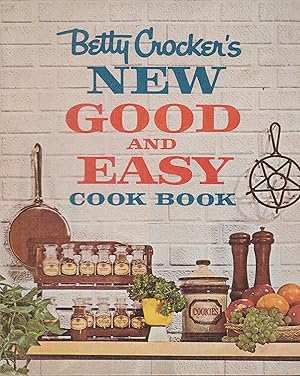 Seller image for Betty Crocker's New Good and Easy Cook Book for sale by CKBooks