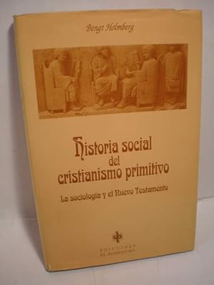 Historia social del cristianismo primitivo. La sociología y el Nuevo Testamento