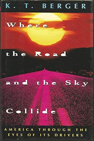 Imagen del vendedor de Where the Road and the Sky Collide: America Through the Eyes of Its Drivers a la venta por WeBuyBooks