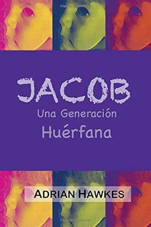 Seller image for Jacob. Una Generacin Hurfana: A Fatherless Generation for sale by WeBuyBooks