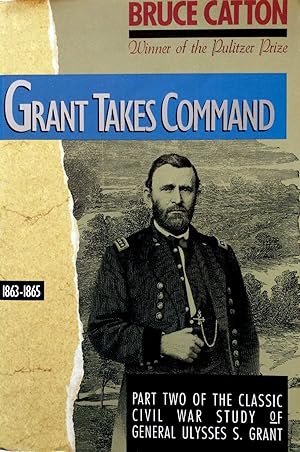 Grant Takes Command: 1863 - 1865