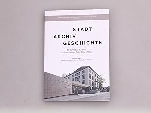 Bild des Verkufers fr STADT ARCHIV GESCHICHTE. 50 Jahre Stadtarchiv Mlheim an der Ruhr (1972 - 2022) zum Verkauf von INFINIBU KG