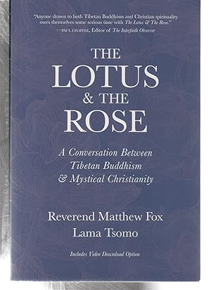 Seller image for The Lotus & The Rose: A Conversation Between Tibetan Buddhism & Mystical Christianity for sale by EdmondDantes Bookseller