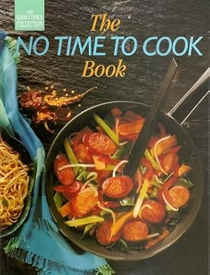 Bild des Verkufers fr The No Time to Cook Book (Good Cook's Collection S.) zum Verkauf von WeBuyBooks