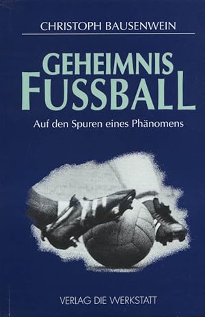 Image du vendeur pour Geheimnis Fussball : auf den Spuren eines Phnomens. mis en vente par Versandantiquariat Ottomar Khler
