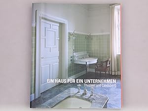 Immagine del venditore per EIN HAUS FR EIN UNTERNEHMEN. Thyssen und Landsberg venduto da INFINIBU KG