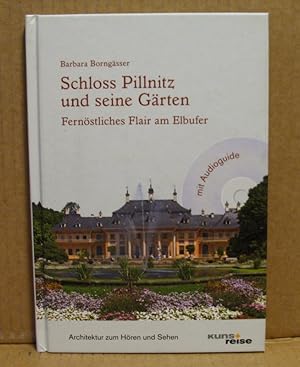 Bild des Verkufers fr Schloss Pillnitz und seine Grten. Fernstliches Flair am Elbufer. zum Verkauf von Nicoline Thieme
