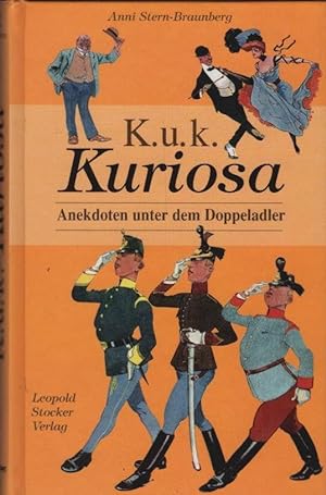 Bild des Verkufers fr K.u.k. Kuriosa : Anekdoten unter dem Doppeladler. zum Verkauf von Schrmann und Kiewning GbR
