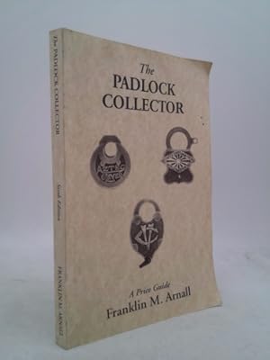 Bild des Verkufers fr The Padlock Collector: Illustrations and Prices of 2800 Padlocks of the Past 100 Years zum Verkauf von ThriftBooksVintage