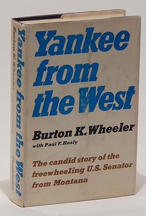 Seller image for Yankee from the West: The Candid Story of the Freewheeling U.S. Senator from Montana for sale by Elk River Books (ABAA/ILAB)