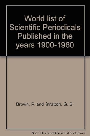 Bild des Verkufers fr World list of Scientific Periodicals Published in the years 1900-1960 zum Verkauf von WeBuyBooks