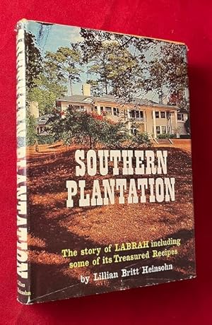 Southern Plantation: The Story of Labrah Including Some of its Treasured Recipes