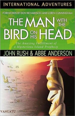 Seller image for The Man with the Bird on His Head (True Adventure Missions): The Amazing Fulfillment of a Mysterious Island Prophecy (True Adventure Missions S.) for sale by WeBuyBooks