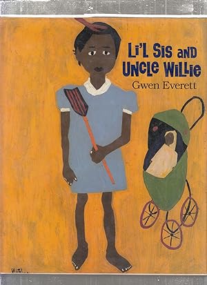 Image du vendeur pour Li'l Sis and Uncle Willie; A Story Based on the Life and Paintings of William H. Johnson mis en vente par Old Book Shop of Bordentown (ABAA, ILAB)