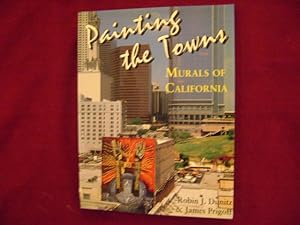 Seller image for Painting the Towns. Inscribed by the author. Murals of California. for sale by BookMine