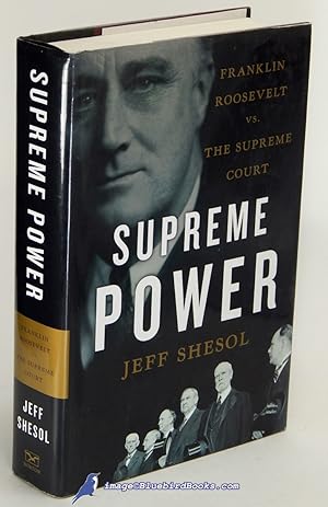 Bild des Verkufers fr Supreme Power: Franklin Roosevelt vs. the Supreme Court zum Verkauf von Bluebird Books (RMABA, IOBA)