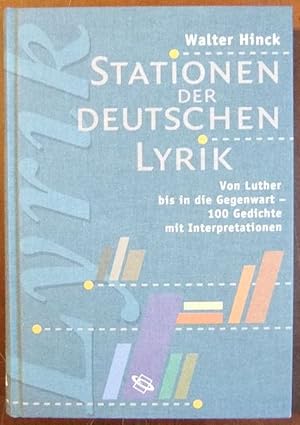 Seller image for Stationen der deutschen Lyrik : von Luther bis in die Gegenwart ; 100 Gedichte mit Interpretationen. for sale by Antiquariat Blschke