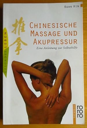 Seller image for Chinesische Massage und Akupressur : eine Anleitung zur Selbsthilfe. Unter Mitarb. von Brigitte Zaugg und Cok Kan / Rororo ; 9346 : rororo-Sachbuch : Medizin + Gesundheit for sale by Antiquariat Blschke