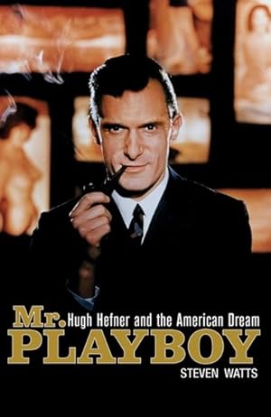 Mr Playboy: Hugh Hefner and the American Dream