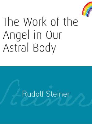 Seller image for The Work of the Angel in Our Astral Body: (cw 182) (Paperback or Softback) for sale by BargainBookStores