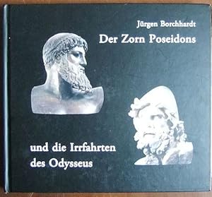 Der Zorn Poseidons und die Irrfahrten des Odysseus. Jürgen Borchhardt. Zeichn. von Iris Borchhard...