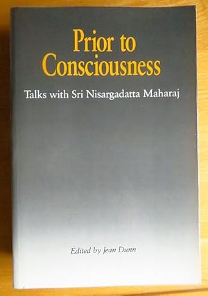 Immagine del venditore per Prior to Consciousness Talks with Sri Nisargadatta Maharaj venduto da Antiquariat Blschke