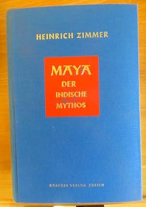 Zimmer, Heinrich Robert: Gesammelte Werke; Teil: Bd. 2., Maya, der indische Mythos