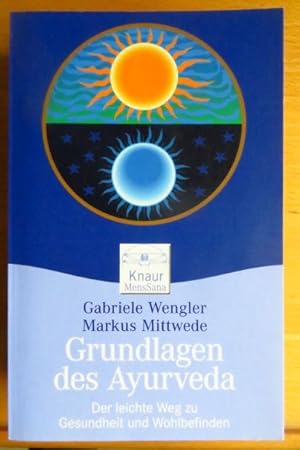 Grundlagen des Ayurveda : der leichte Weg zu Gesundheit und Wohlbefinden ; ein Praxisbuch. Gabrie...