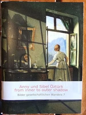 Bild des Verkufers fr Anny und Sybel ztrk - from inner to outer shadow : [anlsslich der Ausstellung Anny und Sybel ztrk - From Inner To Outer Shadow, Bilder Gesellschaftlichen Wandels 7 ; 22. April bis 11. Juli 2010, Galerie der Schader-Stiftung]. eine Kooperation der Schader-Stiftung und des Hessischen Landesmuseums Darmstadt. [Autoren: Klaus-D. Pohl ; Rafael von Uslar] / Bilder gesellschaftlichen Wandels ; 7 zum Verkauf von Antiquariat Blschke