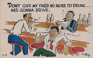 Seller image for Bar postcard: Don't Give My Pard No More to Drink.He's Gonna Drive for sale by Mobyville