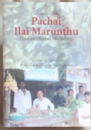 Bild des Verkufers fr The Legacy of Pachai Ilai Marunthu (Indian Herbal Medicine) The Way of Life of the Older Generation in South Africa zum Verkauf von Chapter 1