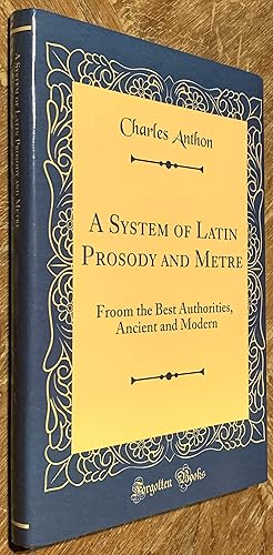 Bild des Verkufers fr A System of Latin Prosody and Metre From the Best Authorities, Ancient and Modern zum Verkauf von DogStar Books