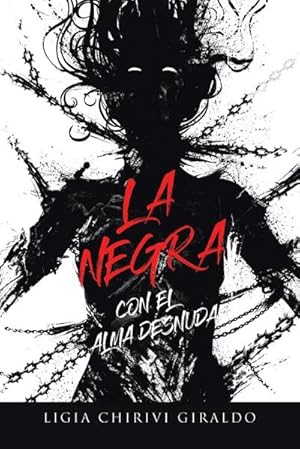 Seller image for LA NEGRA : CON EL ALMA DESNUDA for sale by AHA-BUCH GmbH