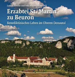 Bild des Verkufers fr Erzabtei St. Martin zu Beuron : Benediktinisches Leben im oberen Donautal zum Verkauf von AHA-BUCH GmbH