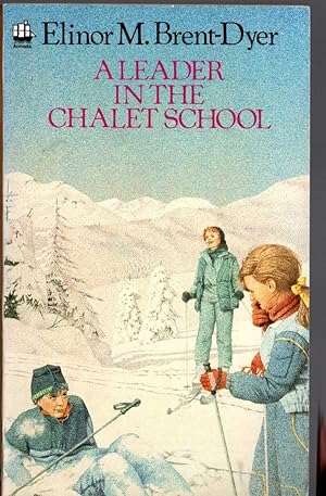 Seller image for A LEADER IN THE CHALET SCHOOL for sale by Mr.G.D.Price