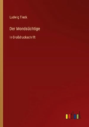 Bild des Verkufers fr Der Mondschtige : in Grodruckschrift zum Verkauf von AHA-BUCH GmbH