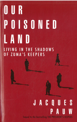 Immagine del venditore per Our Poisoned Land. Living in the shadows of Zuma's keepers. venduto da Eaglestones