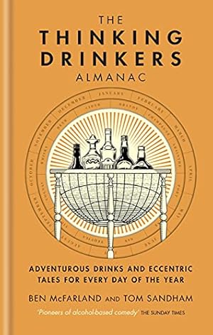 Image du vendeur pour The Thinking Drinkers Almanac: Drinks for Every Day of the Year mis en vente par WeBuyBooks